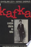 Livre Kafka, le corps dans la tête
