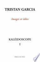 Kaléidoscope I, Images et idées