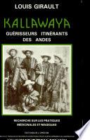 Kallawaya, guérisseurs itinérants des Andes