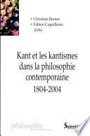 Kant et les kantismes dans la philosophie contemporaine 1804-2004