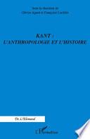 Kant : l'anthropologie et l'histoire