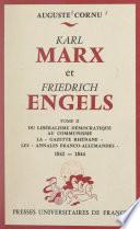 Karl Marx et Friedrich Engels, leur vie, leur œuvre (2). Du libéralisme démocratique au communisme