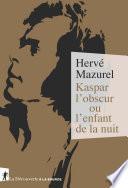 Kaspar l'obscur ou l'enfant de la nuit