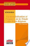 Kenichi Ohmae - La mondialisation et l’espace : de la Triade aux Etats-Régions