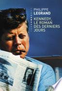 Kennedy, le roman des derniers jours