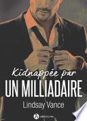 Kidnappée par un milliardaire - L'intégrale