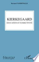 Kierkegaard, éducation et subjectivité