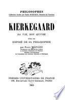 Kierkegaard, sa vie, son oeuvre