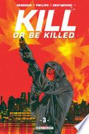 Kill or Be Killed