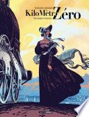 Kilomètre Zéro - Tome 1 - Une épopée ferroviaire