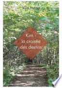 Kim : la croisée des destins