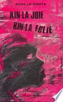 Kin-la-Joie, Kin-la-Folie
