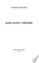 King Kong théorie