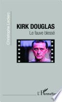 Kirk Douglas, le fauve blessé