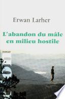 L'abandon du mâle en milieu hostile