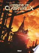 L'abbaye de Clairvaux, le corps et l'âme