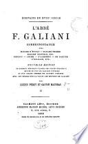 L'abbé F. Galiani correspondance avec Madame D'Épinay--Madame Necker, Madame Geoffrin, etc. ...