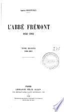 L'abbé Frémont, 1852-1912, pour servir à l'histoire religieuse
