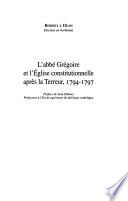 L'abbé Grégoire et l'église constitutionnelle après la Terreur, 1794-1797