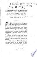 L'Abbé, j'ai rendu vos neuf francs, moins trentre sous. Par M. le C.... de M***