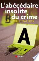 L'abécédaire insolite du crime