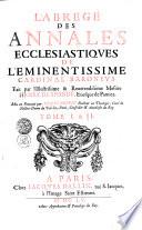 L'ABREGE DES ANNALES ECCLESIASTIQVES DE L'EMINENTISSIME CARDINAL BARONIVS.