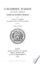 L'Académie d'Arles au XVIIe siècle, d'après les documents originaux