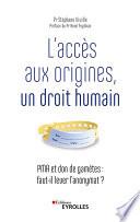 L'accès aux origines, un droit humain
