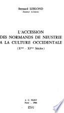 L'Accession des Normands de Neustrie à la culture occidentale (Xème-XIème siècles).