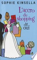 L'accro du shopping dit oui