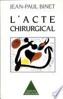 L'acte chirurgical