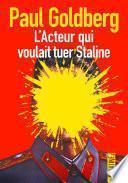 L'acteur qui voulait tuer Staline
