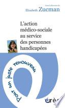 L'action médico-sociale au service des personnes handicapées