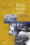 L'action sociale à la SNCF 1945-1985