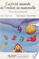 Livre L'activité mentale de l'enfant en maternelle : percevoir sa précocité