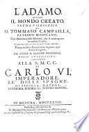L'Adamo, ovvero il Mondo creato, poema filosofico di D. T. Campailla ... Con gli argomenti dello stesso autore, tradotti in metro eroico-latino ... dal signor D. Giuseppe Prescimone, etc. [Edited by G. Prescimone. With an address to the reader by J. de Mazara ed Echebelz, enlarged.]