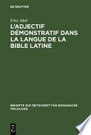 L' adjectif démonstratif dans la langue de la Bible latine