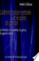 L'administration centrale et le cadre de gestion