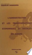 L'administration devant les transformations économiques et sociales contemporaines dans les pays européens