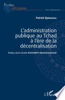 L'administration publique au Tchad à l'ère de la décentralisation