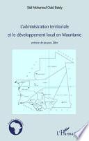 L'administration territoriale et le développement local en Mauritanie