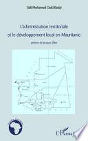 L'administration territoriale et le développement local en Mauritanie