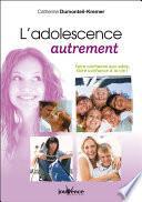 L'adolescence autrement
