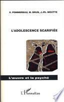 L'adolescence scarifiée