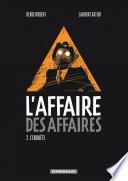 L'affaire des affaires - Tome 2 - L'enquête