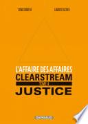 L'affaire des affaires - Tome 4 - Clearstream Justice