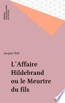 L'Affaire Hildebrand ou le Meurtre du fils