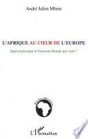 L'Afrique au coeur de l'Europe