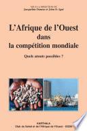 L'Afrique de l'Ouest dans la compétition mondiale. Quels atouts possibles ?