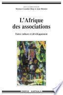 L'Afrique des associations. Entre culture et développement